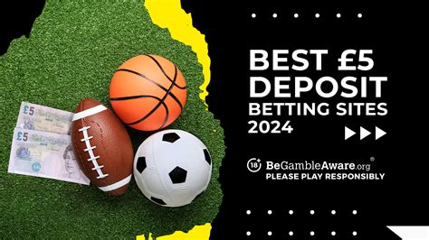 BEST £5 DEPOSIT BETTING SITES .